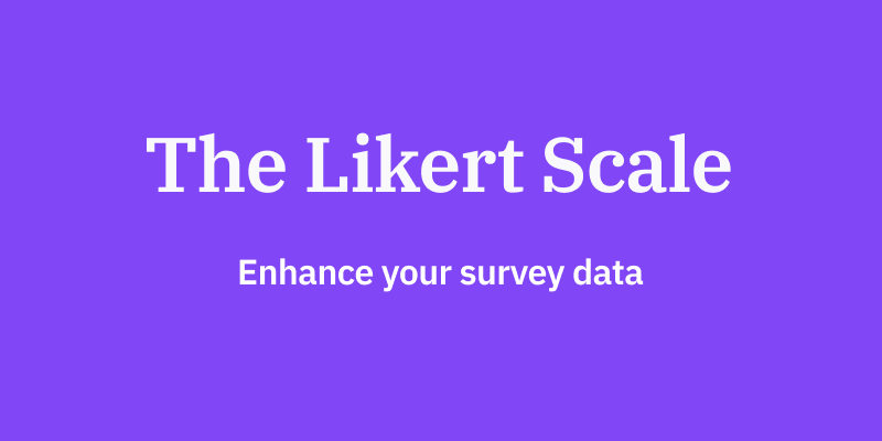 Likert Scale: Enhance your survey data